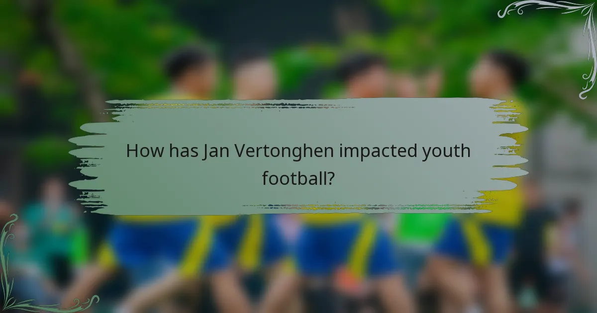 How has Jan Vertonghen impacted youth football?